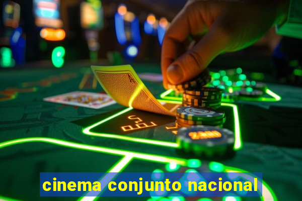 cinema conjunto nacional